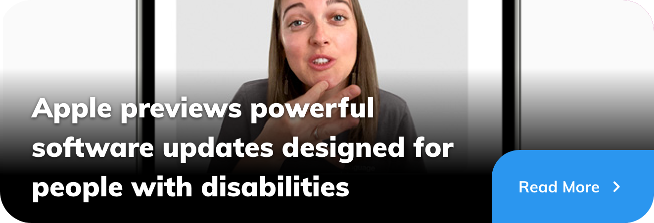 Apple previews powerful software updates designed for people with disabilities