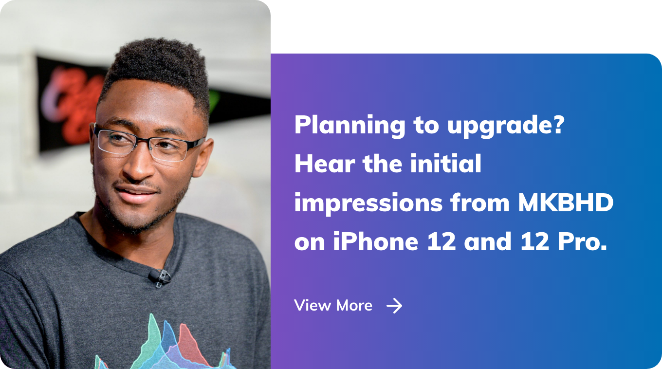 Planning to upgrade? Hear the initial impressions from MKBHD on
                                  iPhone 12 and
                                  12 Pro.