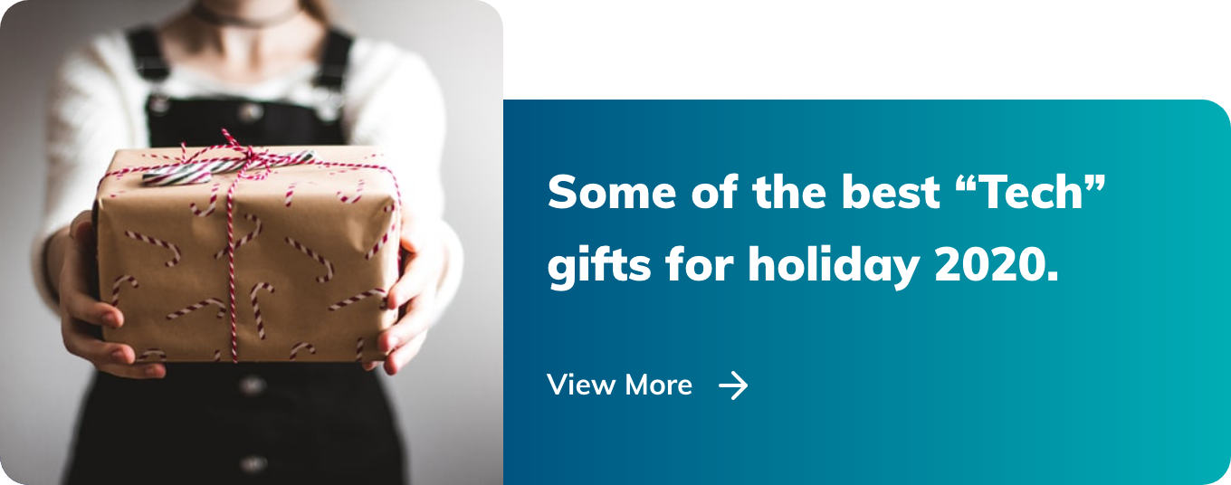 Some of the best “Tech” gifts for holiday 2020. 